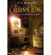 the chestnut king n d wilson Review: 100 Cupboards by N. D. Wilson