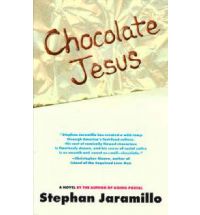 chocolate jesus stephan jaramillo Book List: novels about chocolate