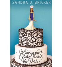always the baker never the bride bricker Book Review: Always the Baker, Never the Bride by Sandra D Bricker