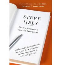 how i became a famous novelist hely Book Review: How I Became a Famous Novelist by Steve Hely