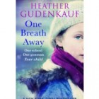  Guest Post and Excerpt: Heather Gudenkauf, author of One Breath Away