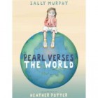  Giveaway: Pearl Verses the World by Sally Murphy
