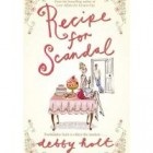 Recipe for Scandal by Debbie Holt The purpose of chick lit and Debby Holts Recipe for Scandal