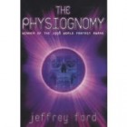 The Physiognomy by Jeffrey Ford Review: The Physiognomy by Jeffrey Ford