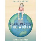 Book Review: Pearl Verses the World by Sally Murphy