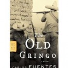 Thoughts on The Old Gringo by Carlos Fuentes