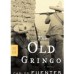 Thoughts on The Old Gringo by Carlos Fuentes
